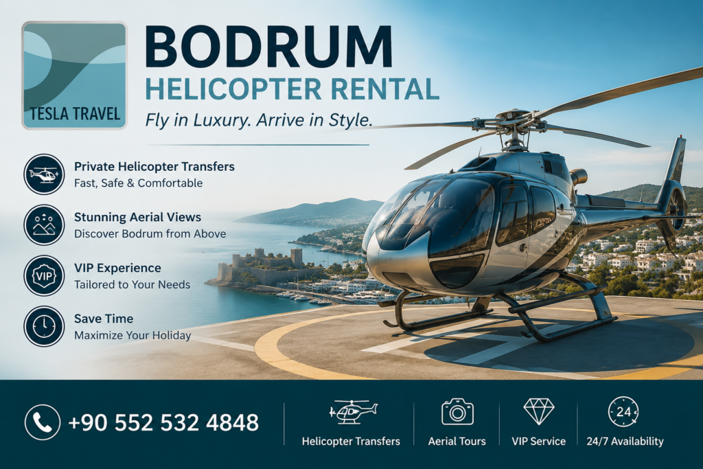 Tesla Travel Helicopter Rental +90 552 532 4848 – Luxury private helicopter charter, VIP airport transfers, scenic flights, and exclusive helicopter services in Bodrum, Türkiye.